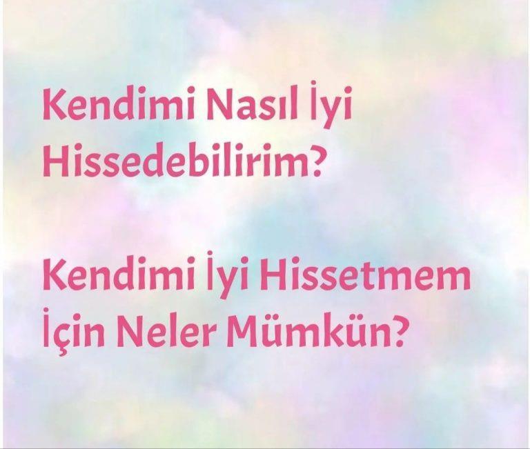 Kendimi İyi Hissetmem İçin Neler Yapabilirim?